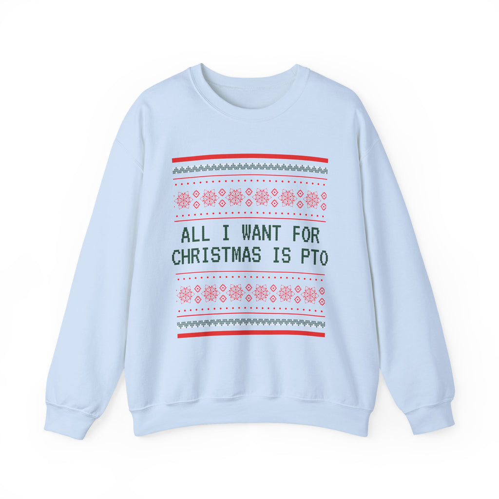 Funny Christmas sweatshirt says All I want for Christmas is PTO funny office ugly sweater blue womens