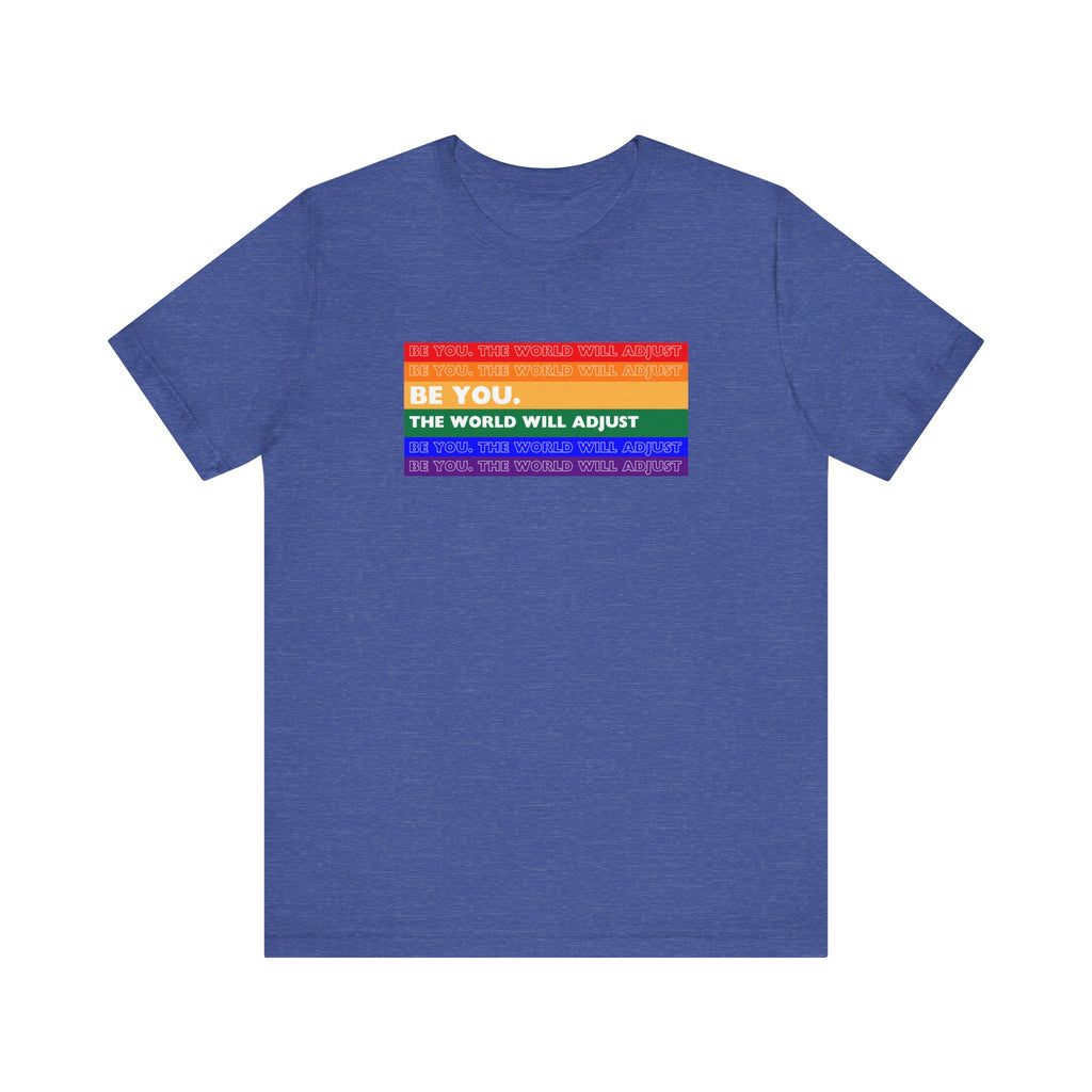 pride tshirt Be you the world will adjust rainbow tshirt