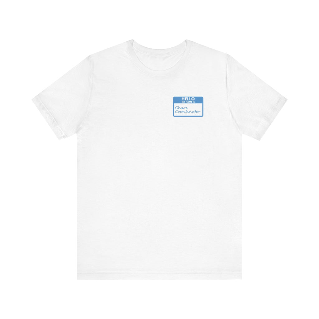 funny shirt Chaos Coordinator short sleeve Tshirt