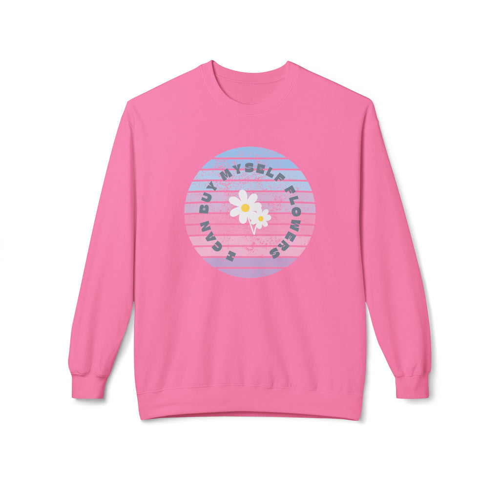 Womens Valentines Day sweatshirt that says I can buy myself flowers as a nod to the Miley Cyrus song and for independent women.