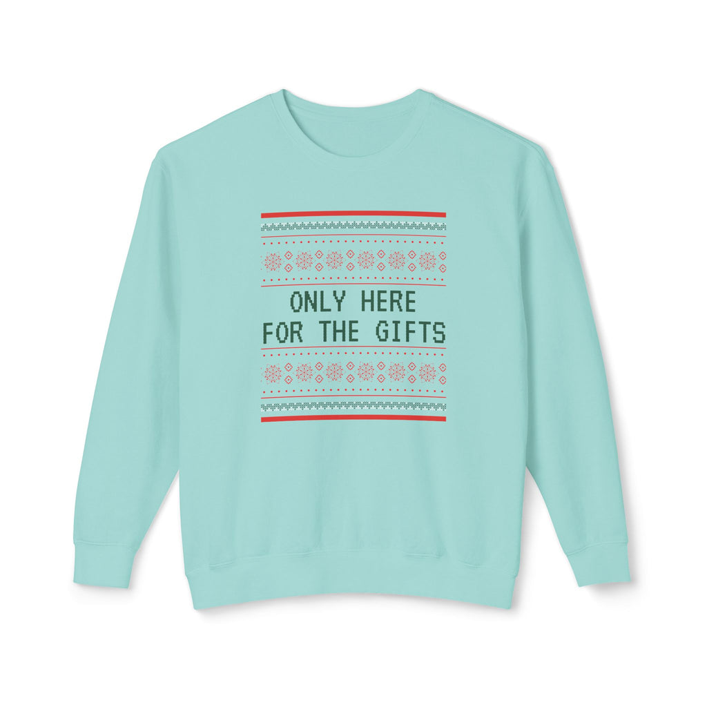 Funny Christmas Ugly Sweatshirt that says Only Here for the Gifts