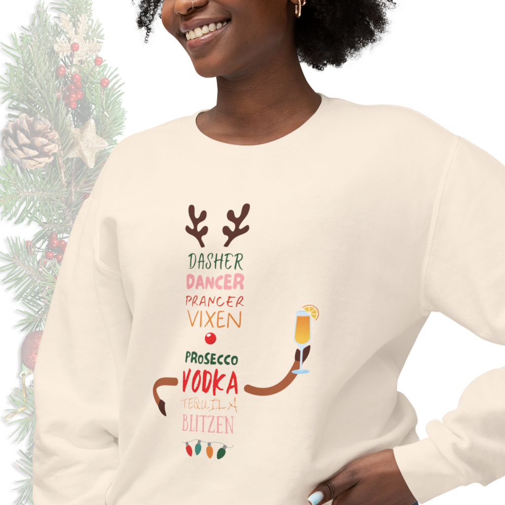 Funny sweatshirt featuring a rudolph sweatshirt with the words Dasher, Dancer, Prancer, Vixen, Prosecco, Vodka, Tequilla, Blitzen! 