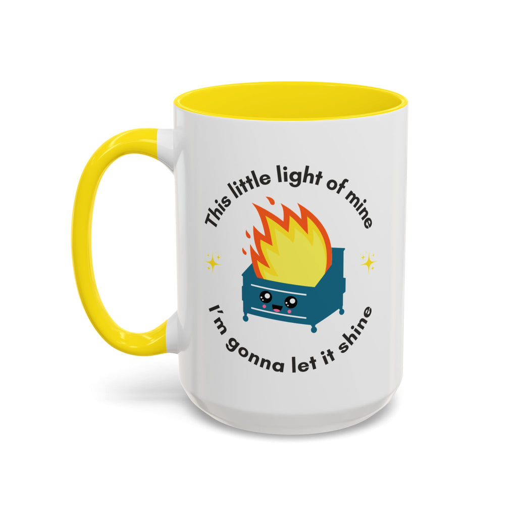 dumpster fire mug that says This little light of mine I'm gonna let it shine 