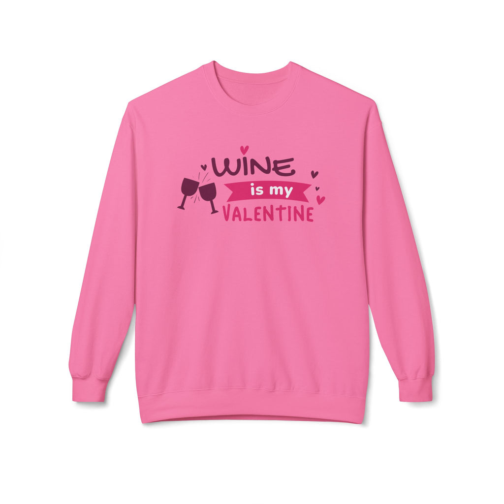 Womens Valentines Day sweatshirt that says Wine is my Valentine. Perfect for those who appreciate drinking wine.