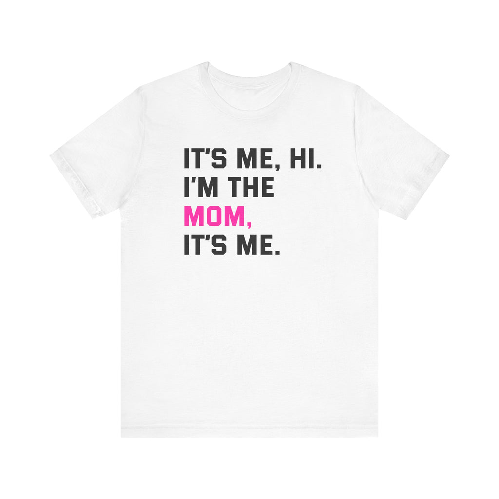 its me i im the mom its me swifty inspired tshirt